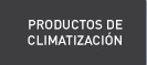 Productos de Climatización